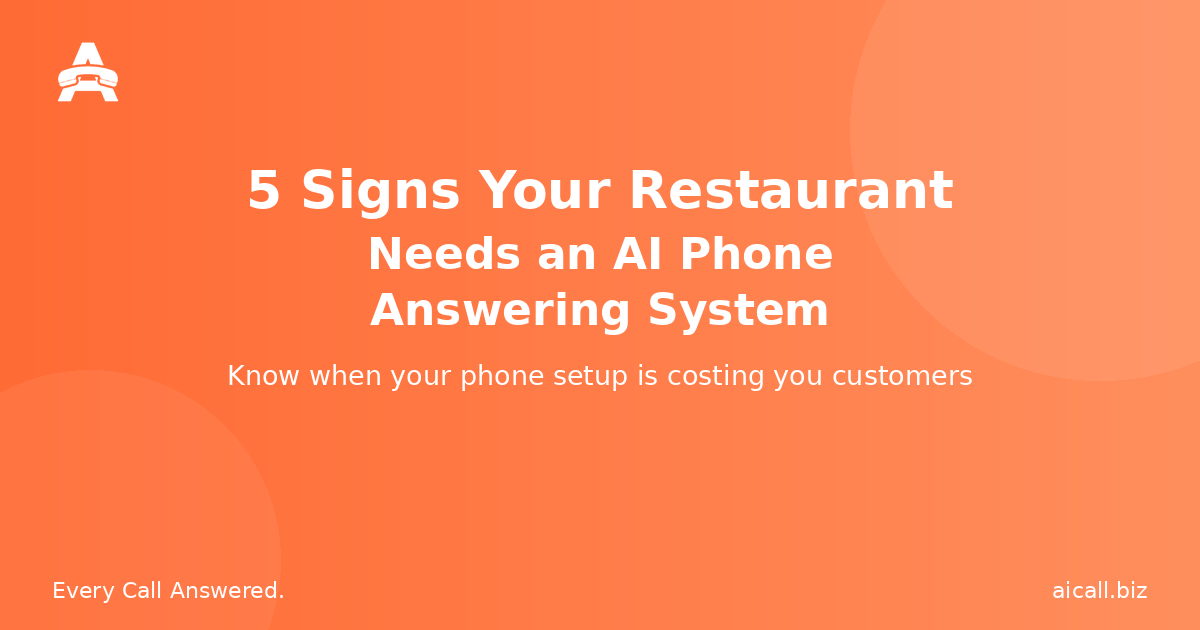 5 Signs Your Restaurant Needs an AI Phone Answering System